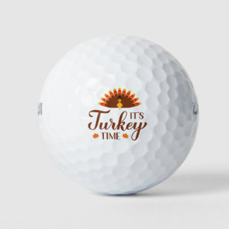 Its turkey time. Funny Thanksgiving quote letterin Golf Balls