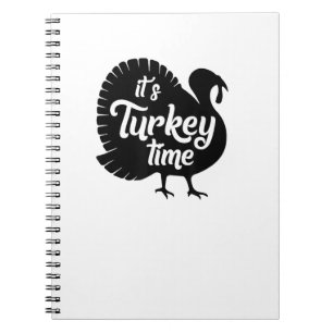 It's Turkey Time Shirt _ Cute Thanksgiving Season  Notebook