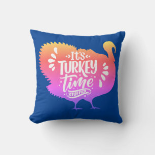 It's Turkey Time Staffed for Thanksgiving Throw Pillow