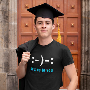 It's Up to You, Smile or Frown, Graphic T-Shirt