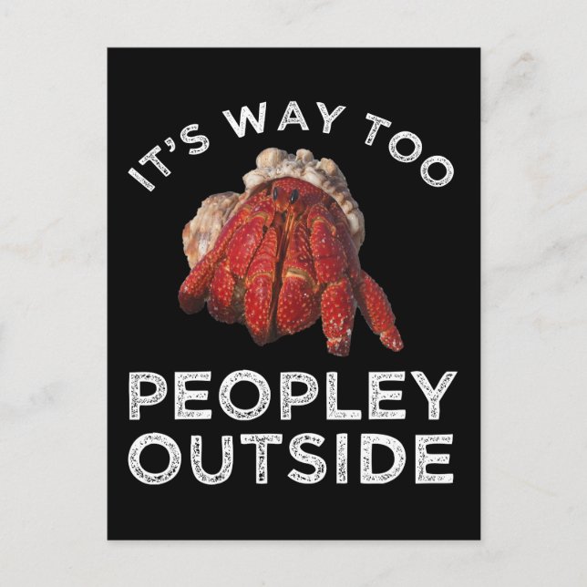 It's Way Too Peopley Outside Hermit Crab Postcard (Front)