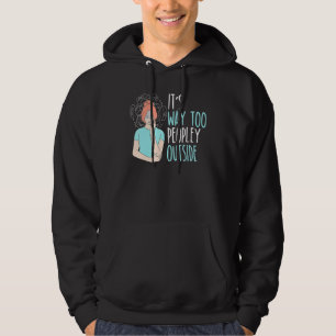 It's Way Too Peopley Outside Introverted Introvert Hoodie