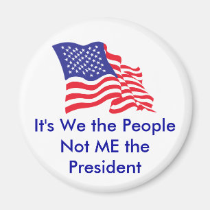 It's We the People, Not Me the P... Magnet