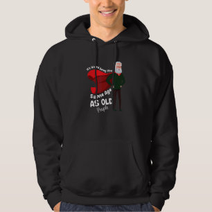 It's Weird Being The Same Age As Old People Sarcas Hoodie