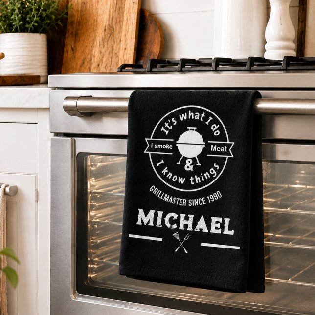 It's What I Do I Smoke Meat & I Know Things Funny  Kitchen Towel (Funny BBQ chef gift dad holiday fathers day christmas 4th of july summer party for him Kitchen Towel)