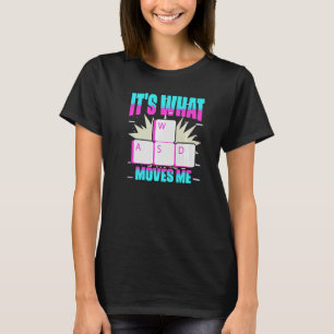 It's What Moves Me  Game Controller Video Gamer Ga T-Shirt