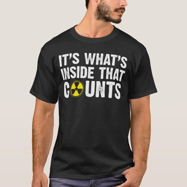 It's what's inside that counts funny radiology T-Shirt (Front)
