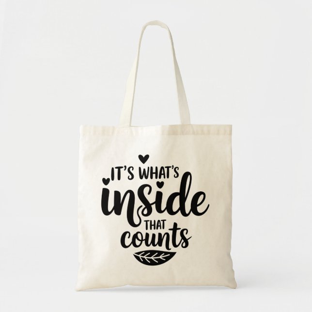 It's What's Inside That Counts Sarcastic  Tote Bag (Front)