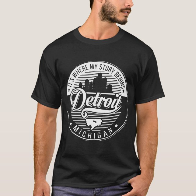 It's Where My Story Begins Detroit Michigan T-Shir T-Shirt (Front)