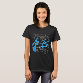 Its Will All Be Okay Neon Script T-Shirt