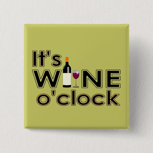It's Wine O'Clock Button (Front)