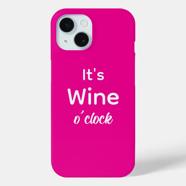 It's wine o'clock pink phone case (Back)