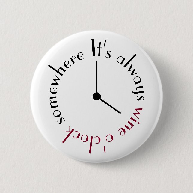 It's wine o'clock somewhere clock face 2 inch round button (Front)