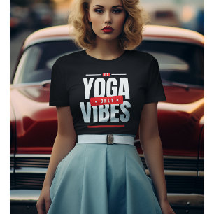 Its Yoga Vibes Only Yoga Motivation Tshirt