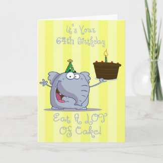 Its Your 64th Birthday Eat More Cake Card