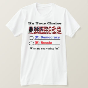 It's Your Choice AMERICA.. Who Are You Voting For? T-Shirt