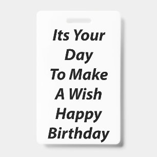 Its Your Day To Make A Wish Happy Birthday Badge