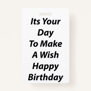 Its Your Day To Make A Wish Happy Birthday Badge