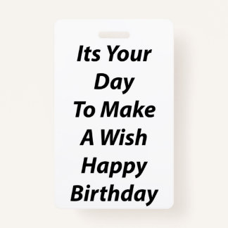 Its Your Day To Make A Wish Happy Birthday Badge