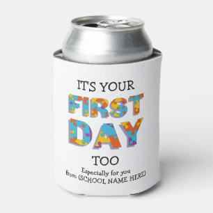 IT'S YOUR FIRST DAY TOO Teacher to Parent Can Cooler