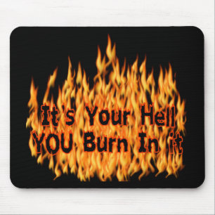 It's Your Hell Mouse Pad