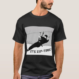 It's Zip-Time! - Ziplining Pro T-Shirt