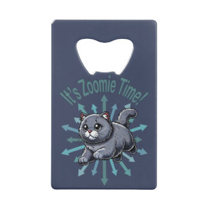 It's Zoomie Time British Shorthaired Cat Credit Card Bottle Opener