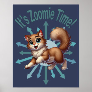 It's Zoomie Time Cute Brown & White Cat Poster
