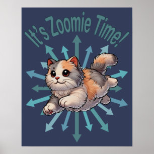 It's Zoomie Time Dilute Calico Cat Poster