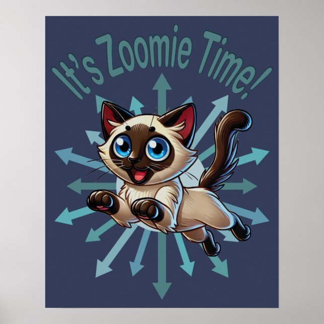It's Zoomie Time Siamese Cat Poster (Front)