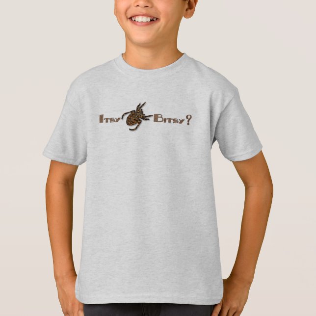 Itsy Bitsy? T-Shirt (Front)