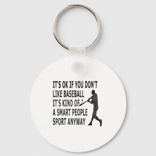 It't Ok If You Don't Like Baseball Funny Baseball  Keychain