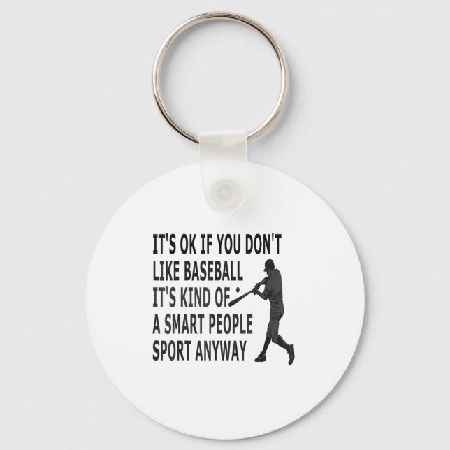 It't Ok If You Don't Like Baseball Funny Baseball  Keychain (Front)