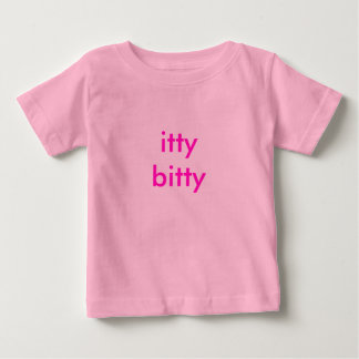 itty bitty baby T-Shirt