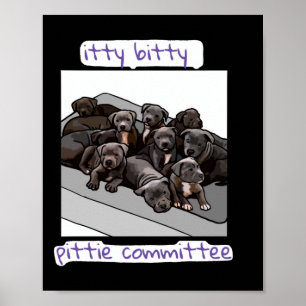 Itty Bitty Pittie Committee Poster
