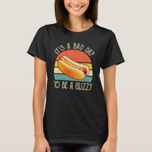 Itu2019s A Bad Day To Be A Glizzy Hot Dog Vintage T-Shirt