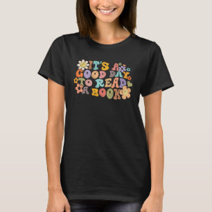 Itu2019s a Good Day to Read a Book Flowers Women T-Shirt