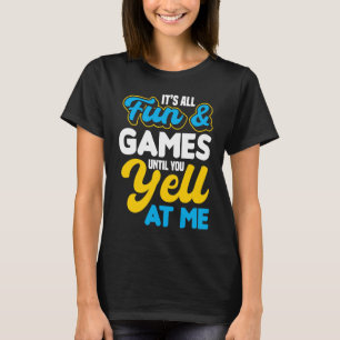 Itu2019s All Fun & Games Until You Yell At Me ASL  T-Shirt