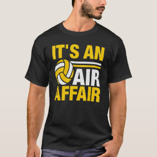 Itu2019s An Air Affair Volleyball Player Apparel   T-Shirt