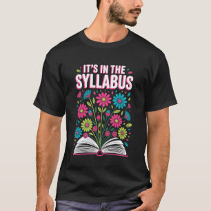 Itu2019s in The Syllabus Funny Teacher Quote T-Shirt