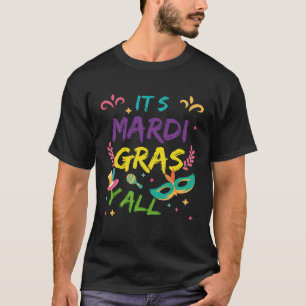 Itu2019s Mardi Gras Yu2019all  Festival Parade Par T-Shirt