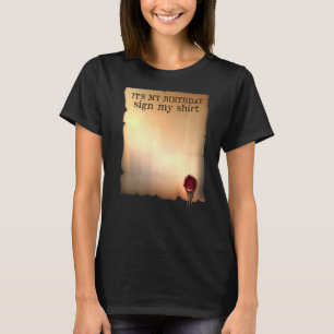 Itu2019s My Birthday Sign My  Autograph Birthday P T-Shirt