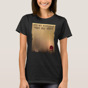 Itu2019s My Birthday Sign My  Autograph Birthday P T-Shirt