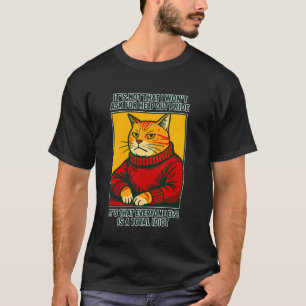 Itu2019s Not That I Wonu2019t Ask for Help Out Of T-Shirt