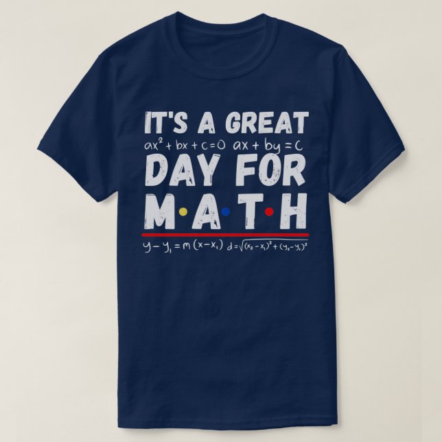 itx27s a great day for math 3 T-Shirt (Design Front)