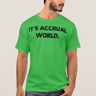 Itx27s Accrual World 23 T-Shirt