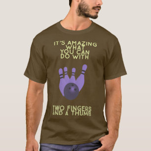 Itx27s Amazing What You Can Do with Two Fingers An T-Shirt