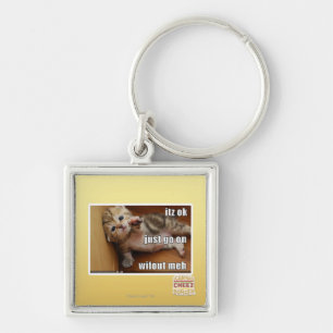 Itz ok, just go on wifout meh keychain