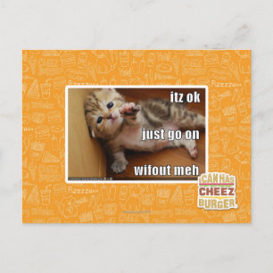 Itz ok, just go on wifout meh postcard