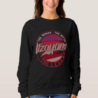 Itzayana the Lady of Myth the Legend Sweatshirt